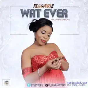KessyDriz - Whatever